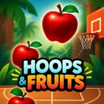 Hoops & Fruits